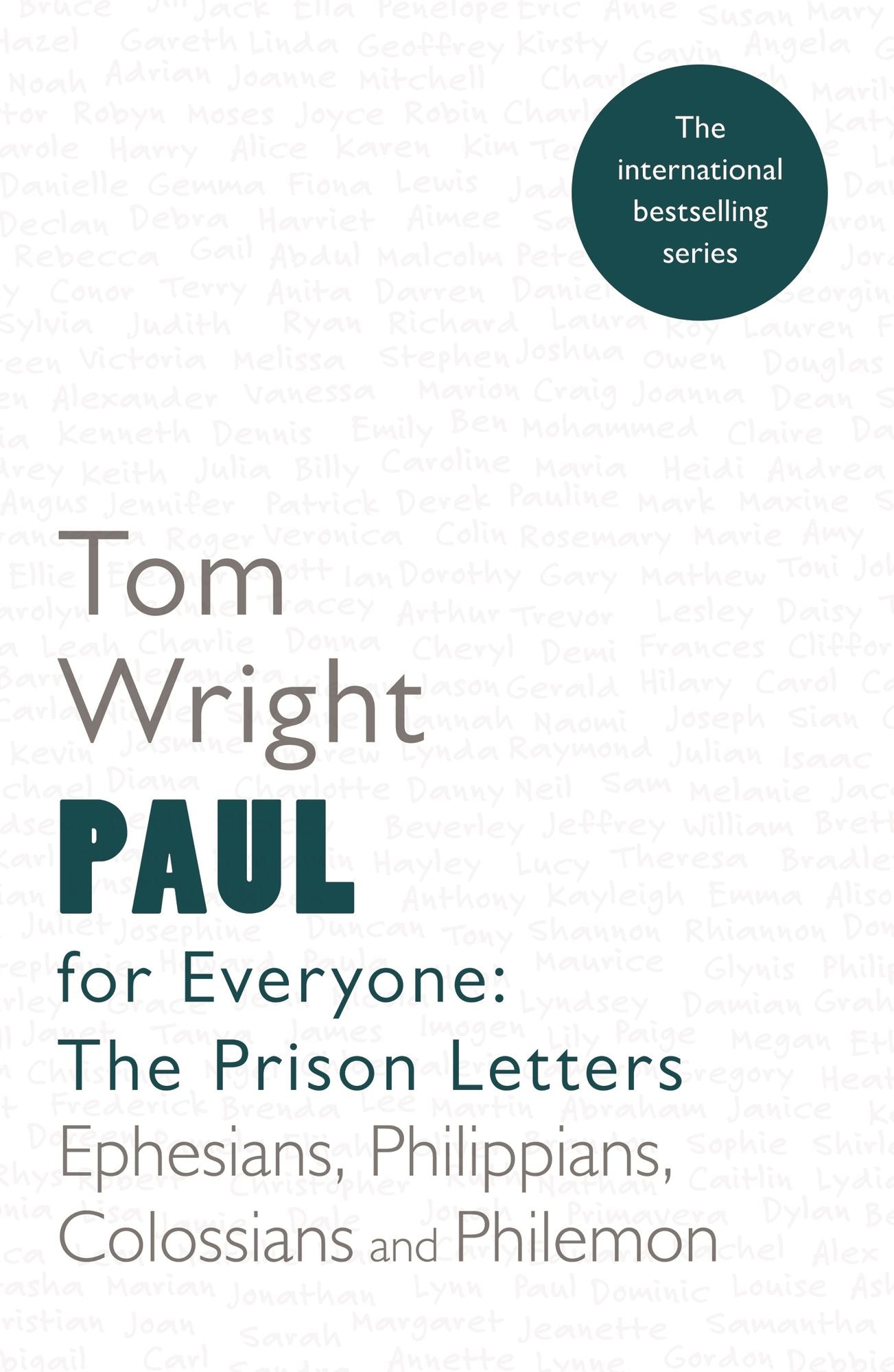 Paul for Everyone:The Prison Letters - Ephesians, Philippians, Colossians and Philemon (New Testament for Everyone)