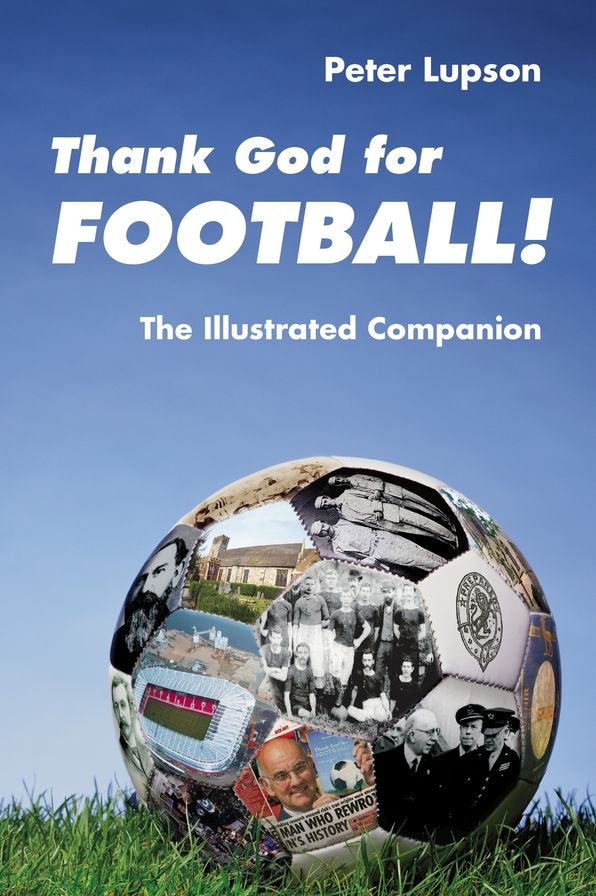 Thank God For Football! - The Illustrated Companion