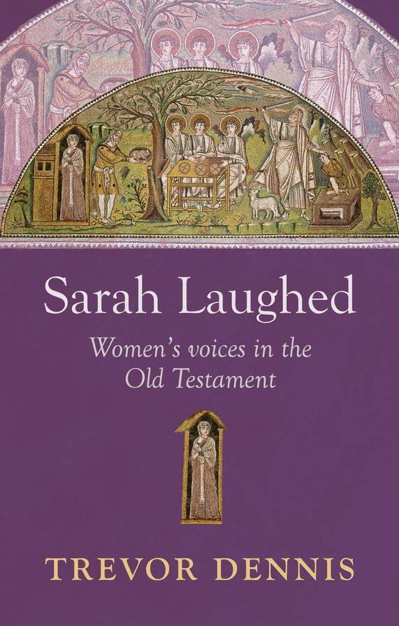 Sarah Laughed - Women's Voices in the Old Testament