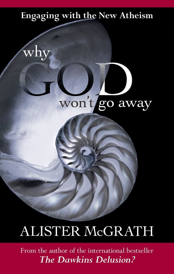 Why God Won't Go Away: Engaging with the New Atheism