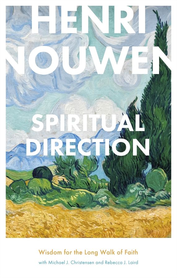Spiritual Direction: Wisdom for the Long Walk of Faith