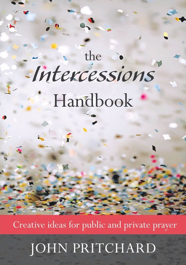 Intercessions Handbook - Creative Ideas For Public And Private Prayer