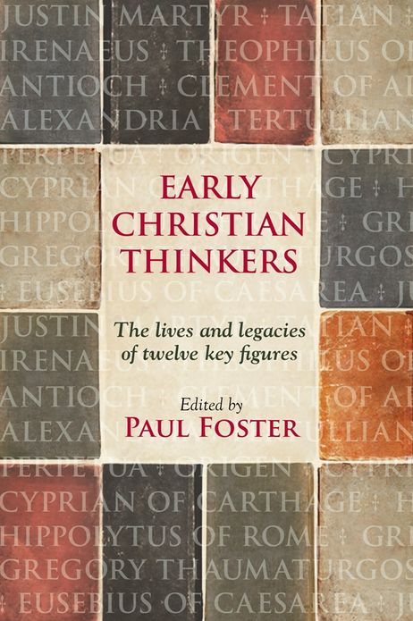 Early Christian Thinkers: The lives and legacies of twelve key figures