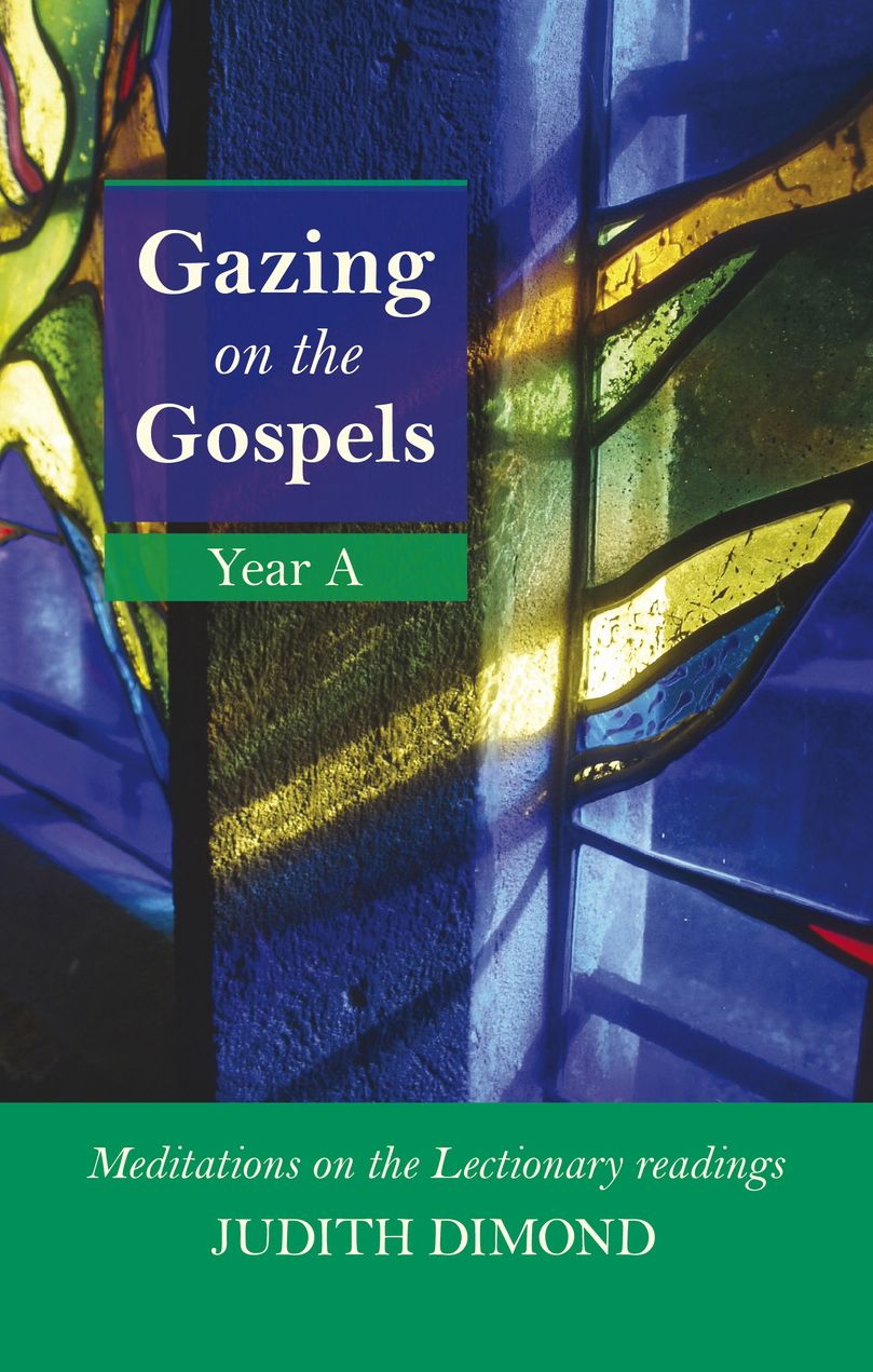 Gazing on the Gospels Year A: Meditations on the Lectionary readings