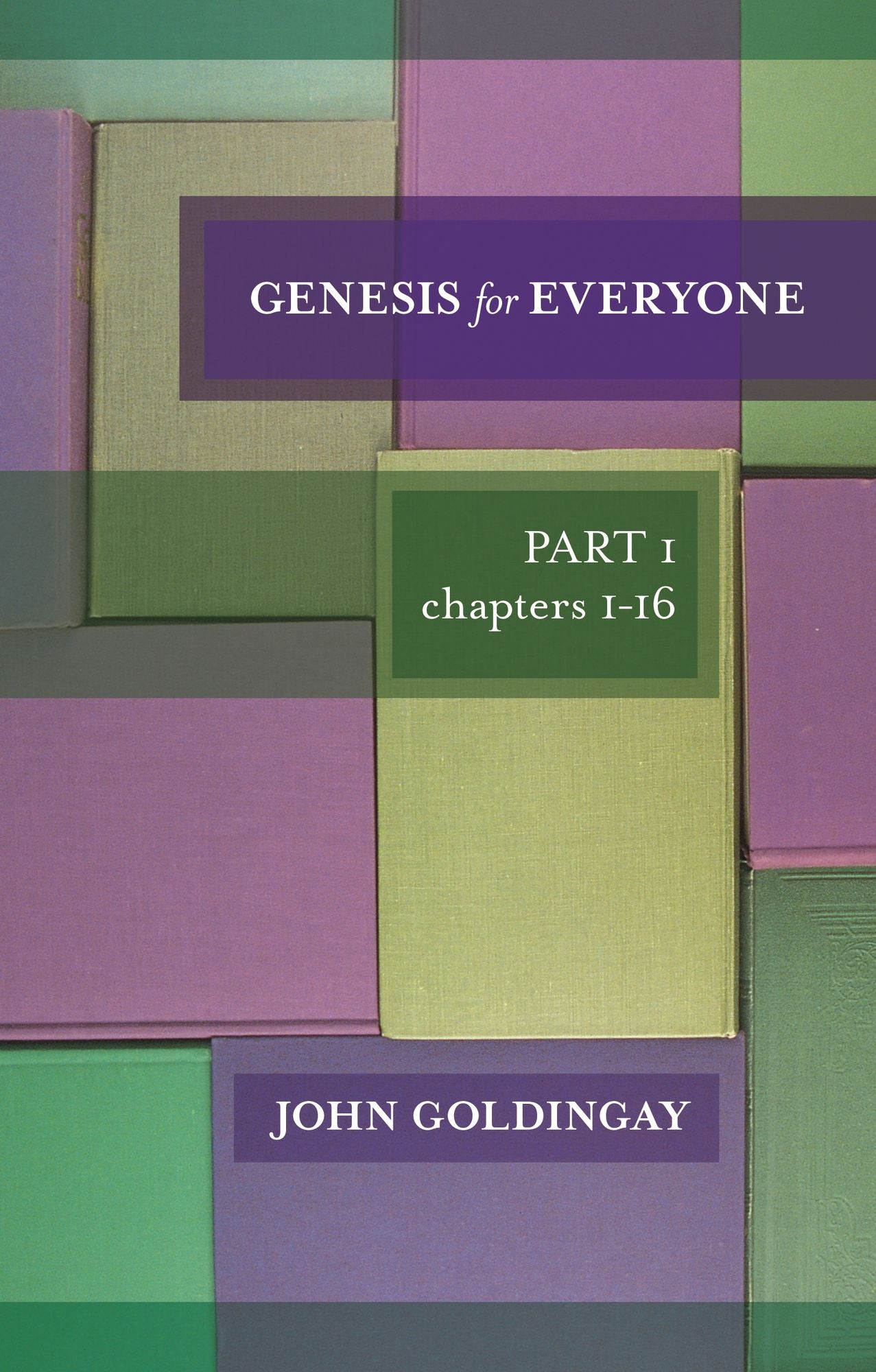Genesis For Everyone, Part 1 chapters 1-16