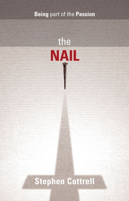 Nail, The: Being part of the Passion