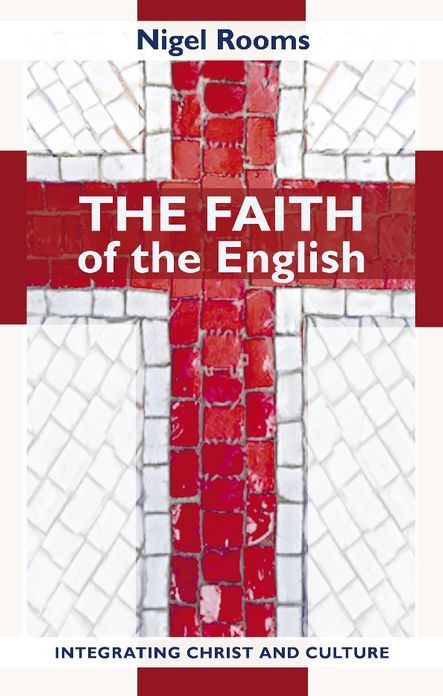 The Faith of the English: Integrating Christ and culture