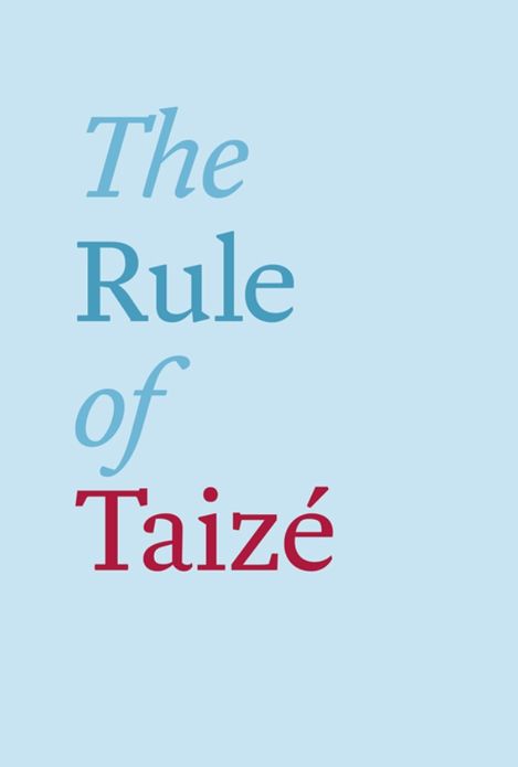 The Rule of Taizé