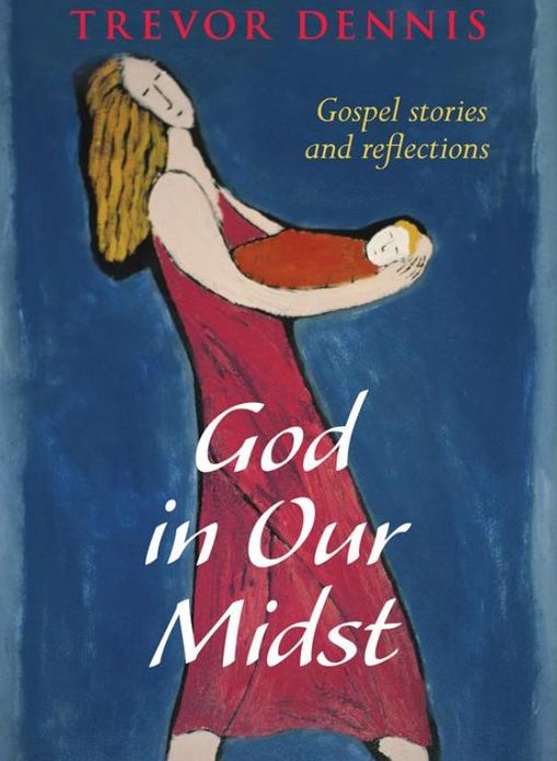 God In Our Midst: Gospel Stories and Reflections