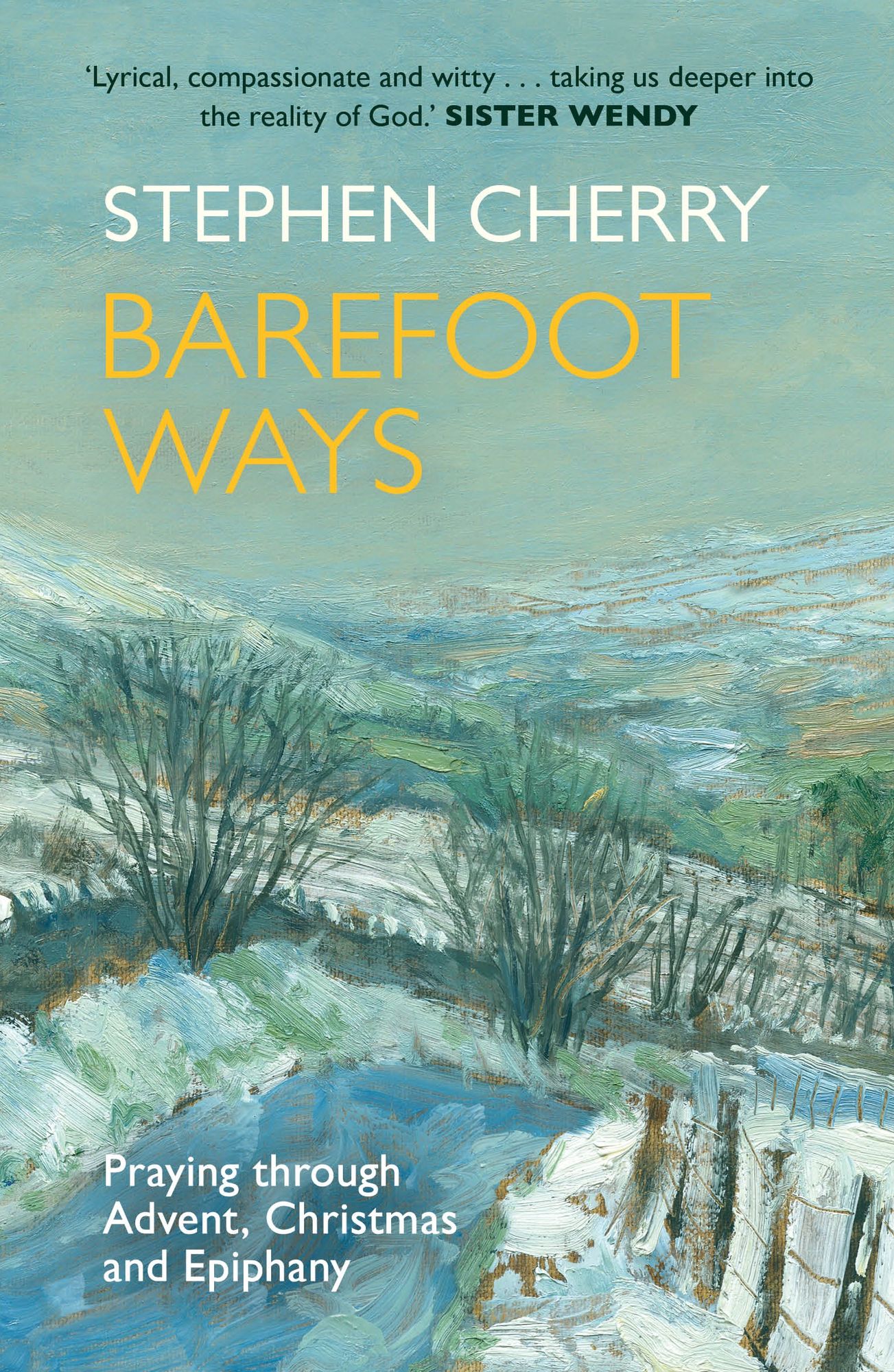 Barefoot Ways: Praying Through Advent, Christmas and Beyond