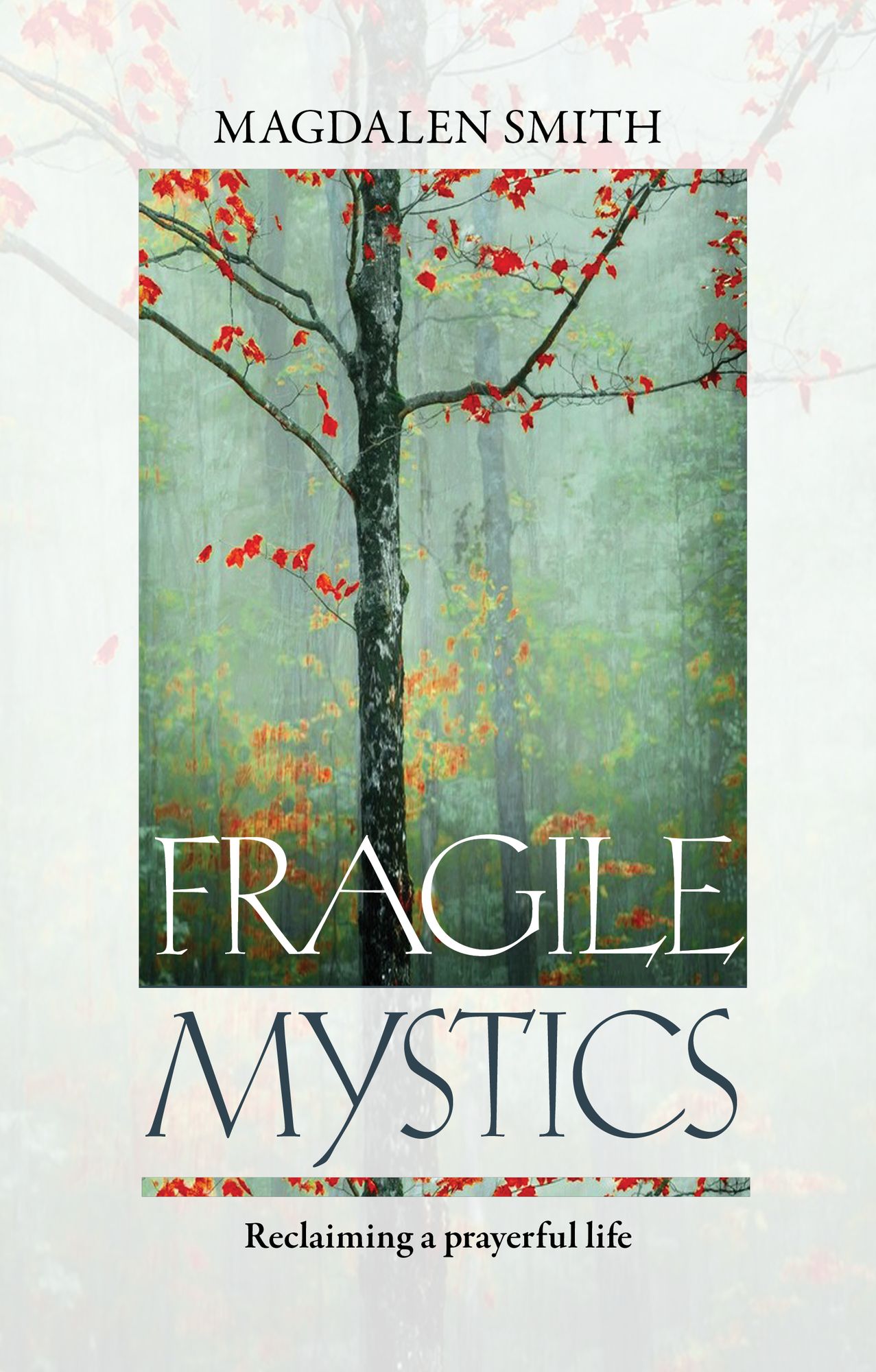 Fragile Mysti: Reclaiming a Prayerful Life