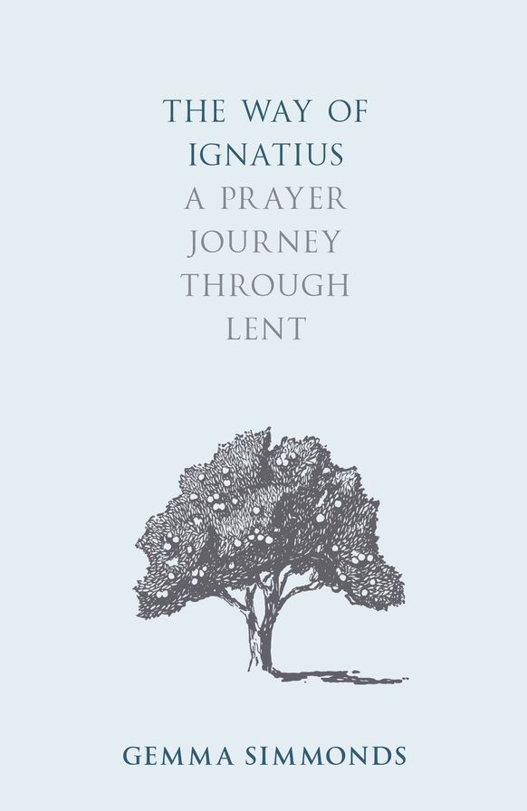 The Way of Ignatius: A prayer journey through Lent