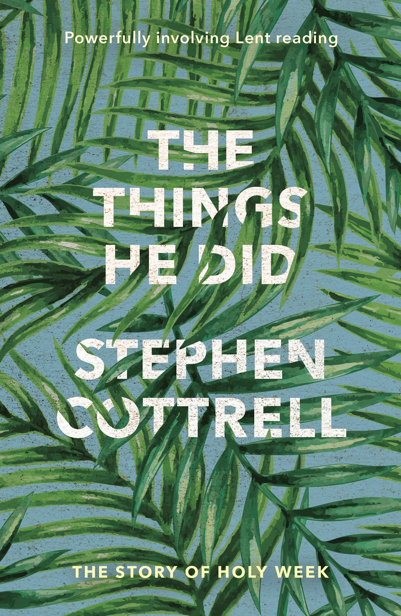 The Things He Did: The story of Holy Week
