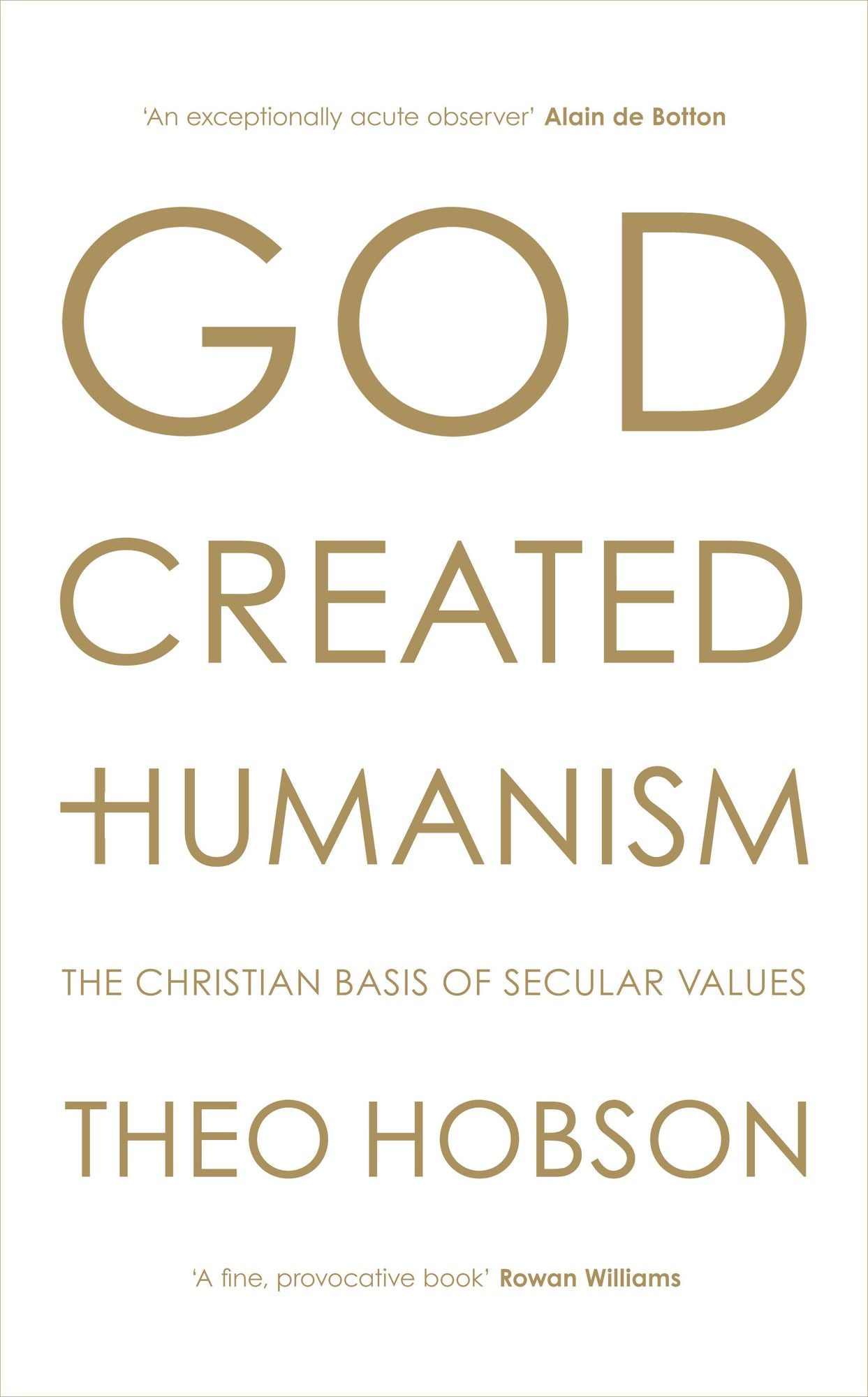 God Created Humanism: The Christian basis of secular values