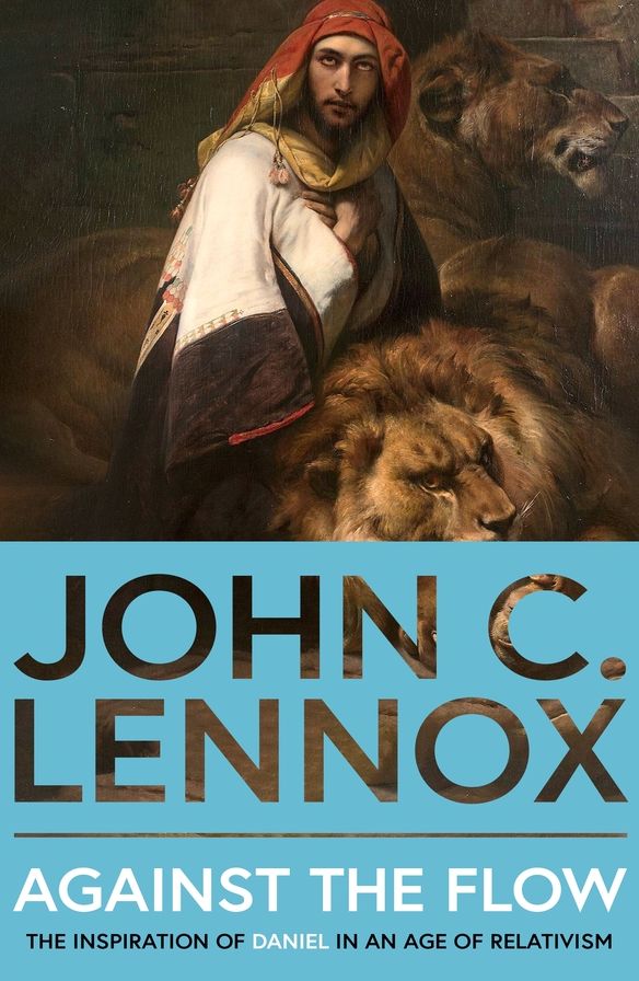 Against the Flow: The Inspiration of Daniel in an Age of Relativism