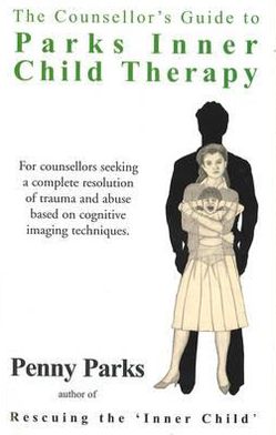 The Counsellor's Guide to Parks Inner Child Therapy