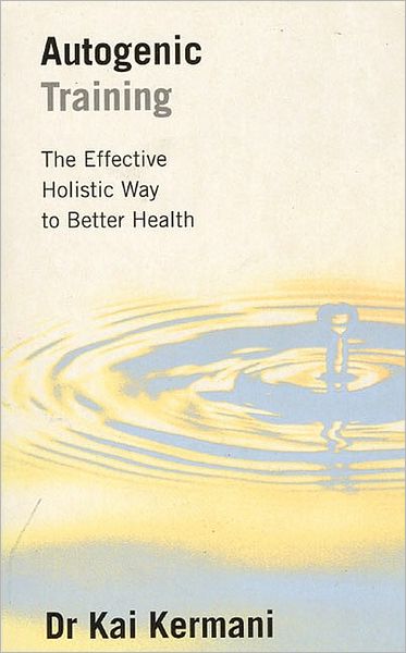 Autogenic Training: The Effective Holistic Way to Better Health