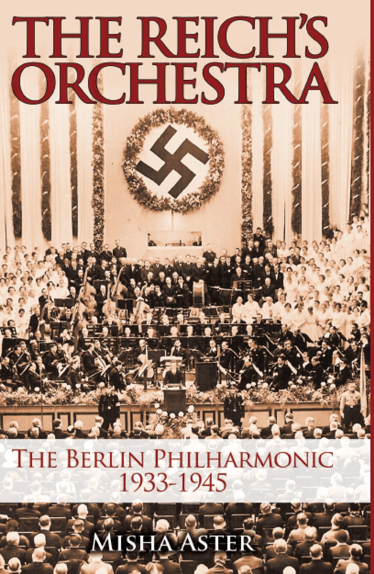 The Reich's Orchestra: The Berlin Philharmonic 1933-1945