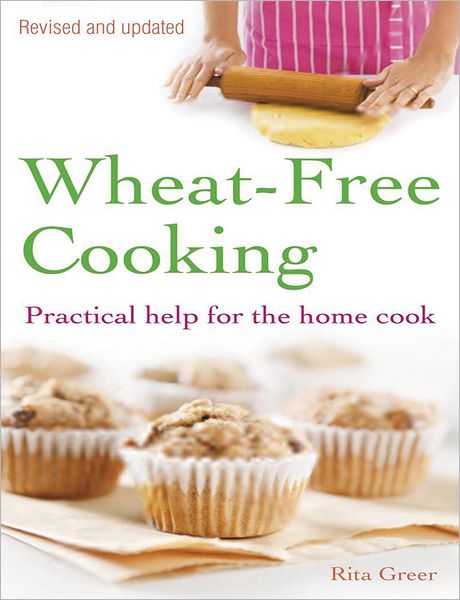 Wheat-Free Cooking: Practical Help for the Home Cook