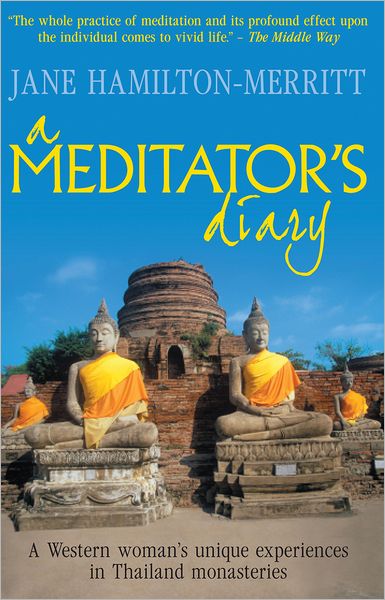 A Meditator's Diary: A Western Woman's Unique Experiences in Thailand Monasteries