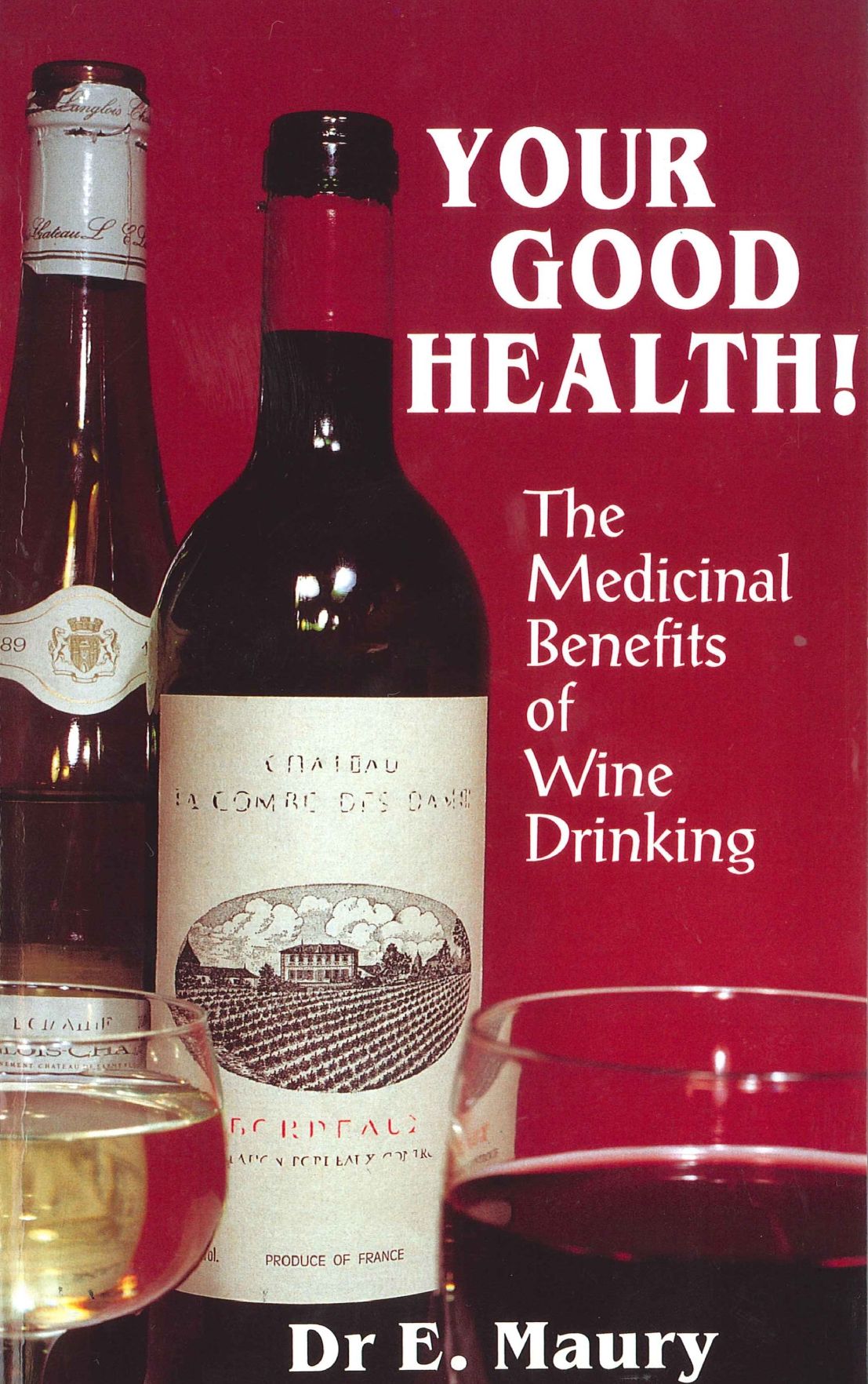The Medicinal Benefits of Wine Drinking: Your Good Health