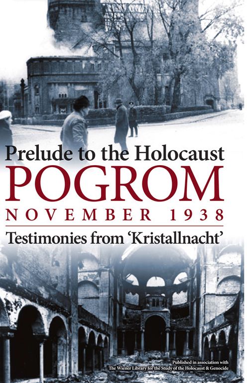 Pogrom: November 1938: Testimonies from 'Kristallnacht'