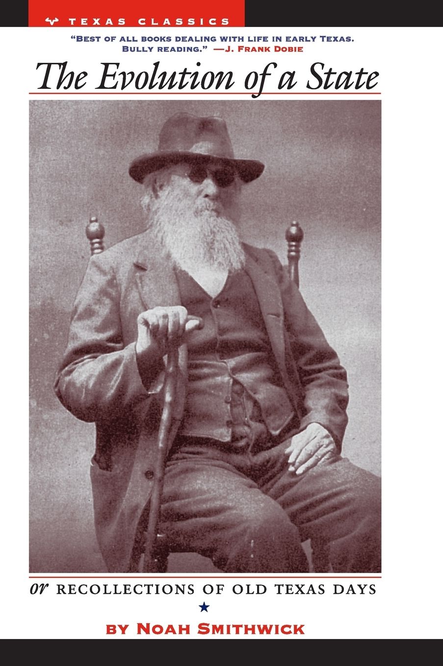 The Evolution of a State: Or, Recollections of Old Texas Days