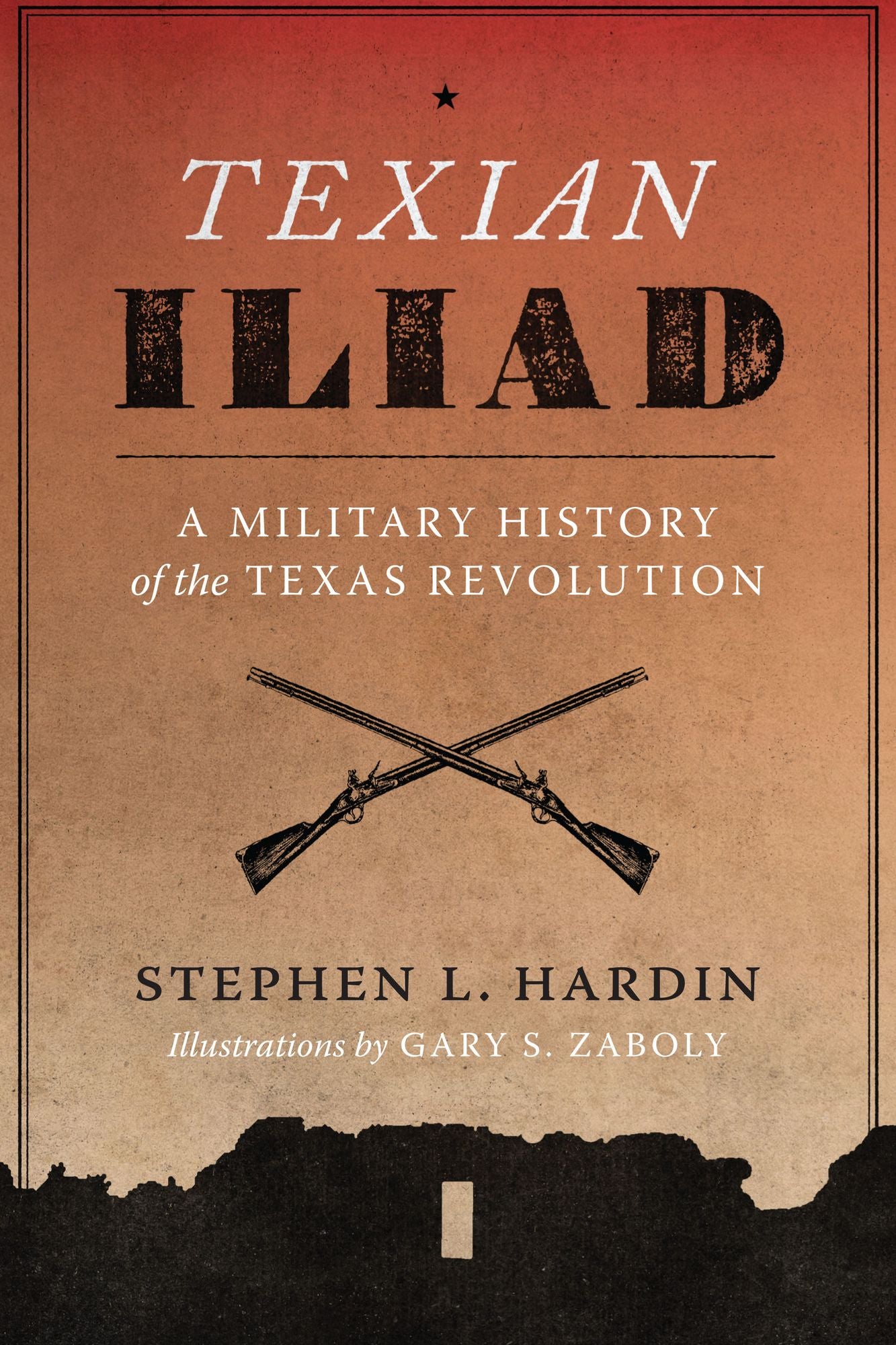 Texian Iliad: A Military History of Texas Revolution