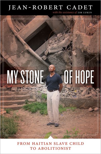 My Stone of Hope: From Haitian Slave Child to Abolitionist