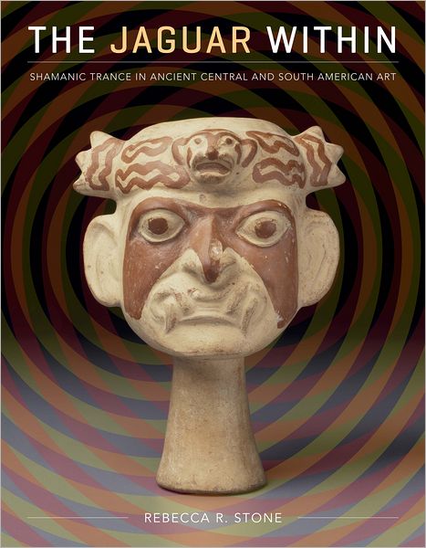 The Jaguar Within: Shamanic Trance in Ancient Central and South American Art