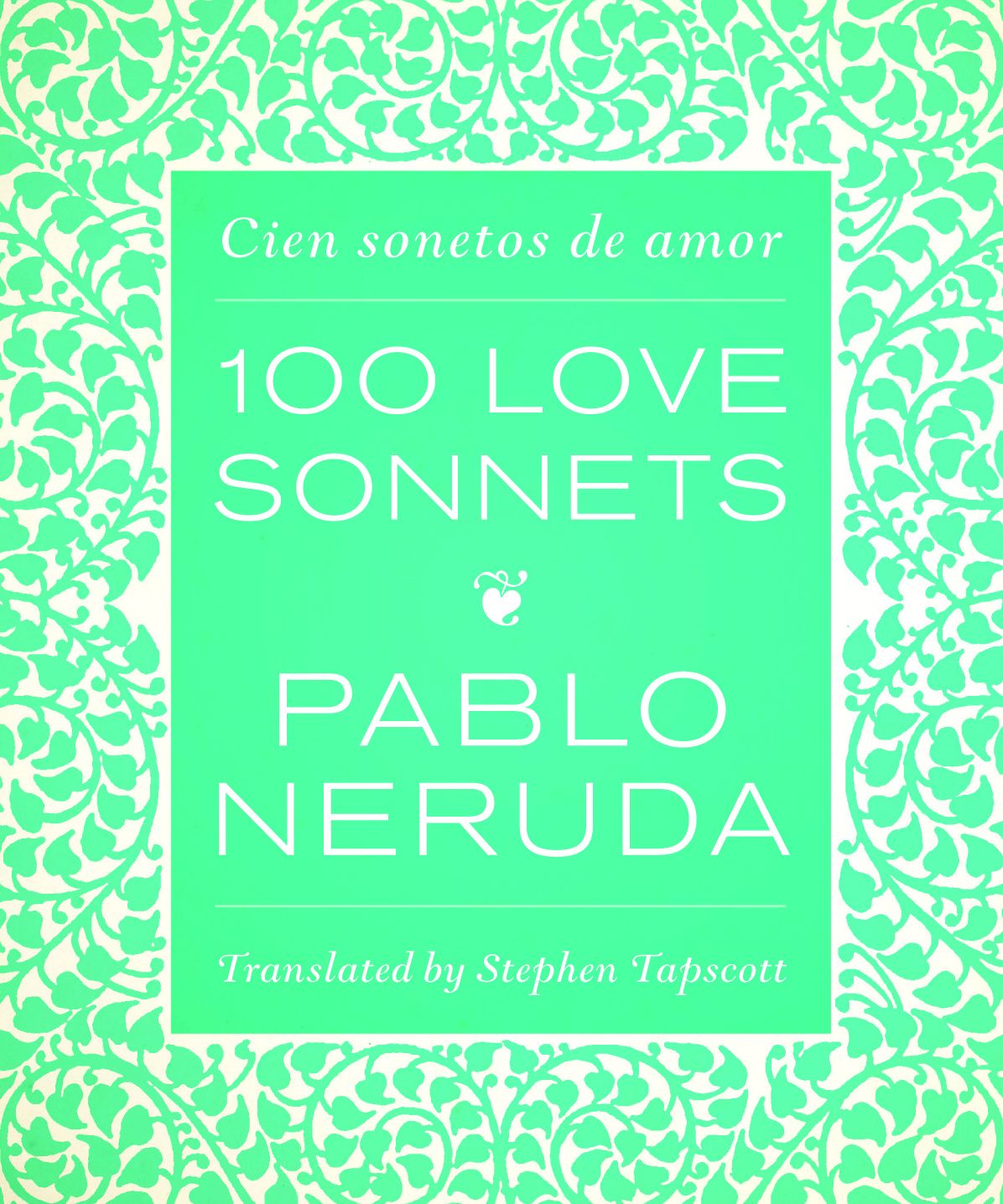 One Hundred Love Sonnets: Cien sonetos de amor