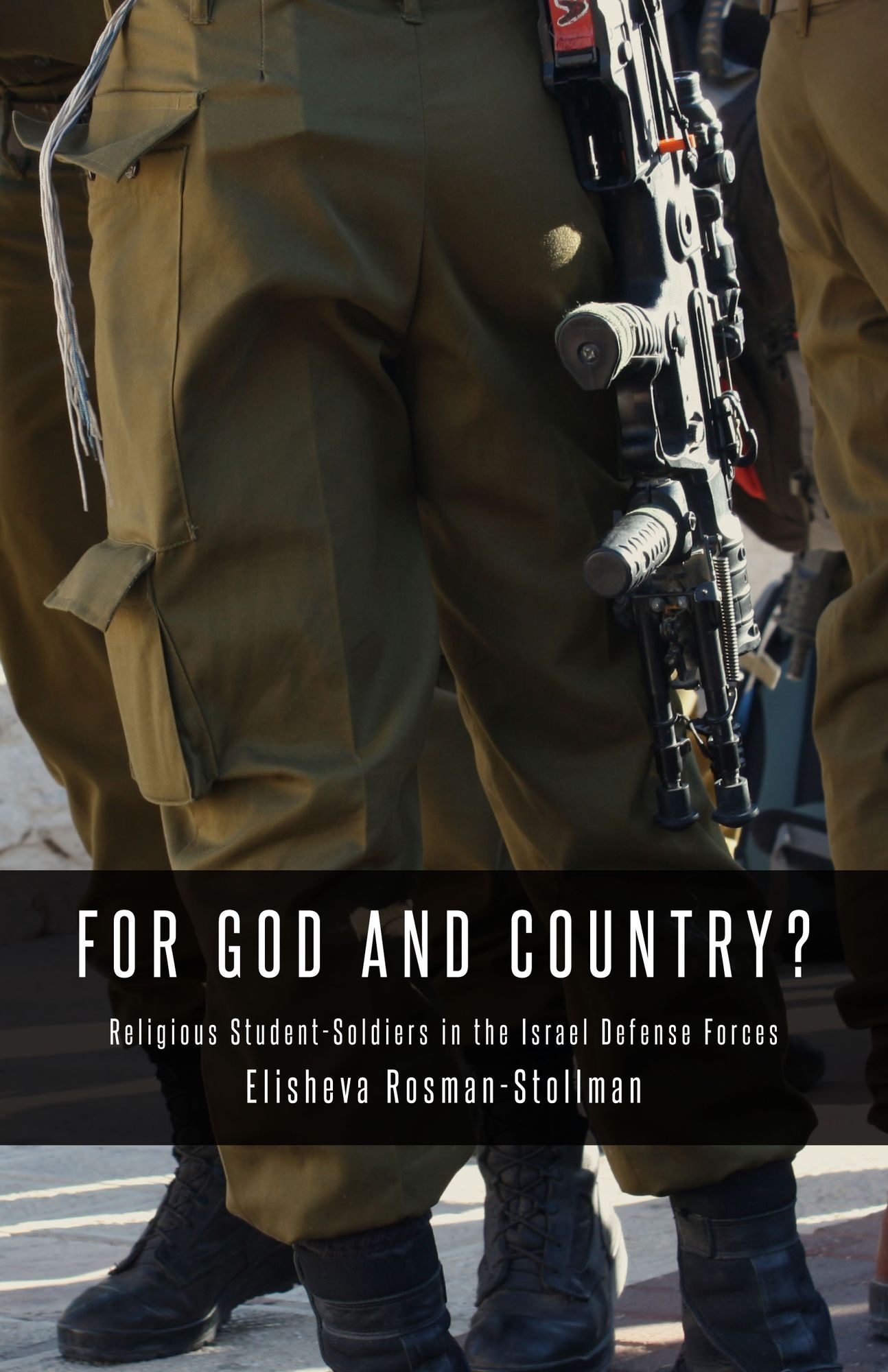 For God and Country?: Religious Student-Soldiers in the Israel Defense Forces