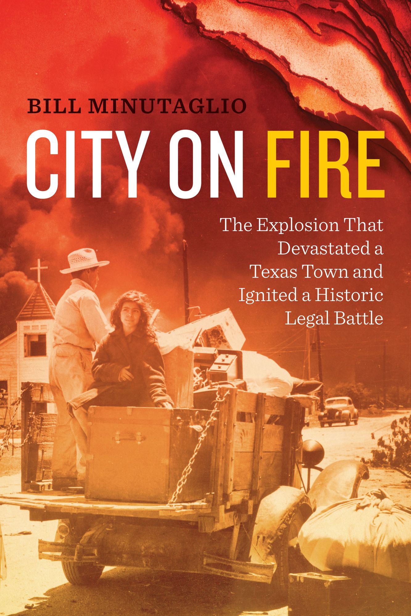 City on Fire: The Explosion that Devastated a Texas Town and Ignited a Historic Legal Battle