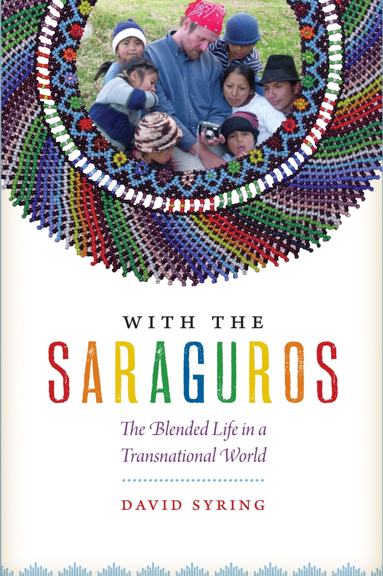With the Saraguros: The Blended Life in a Transnational World