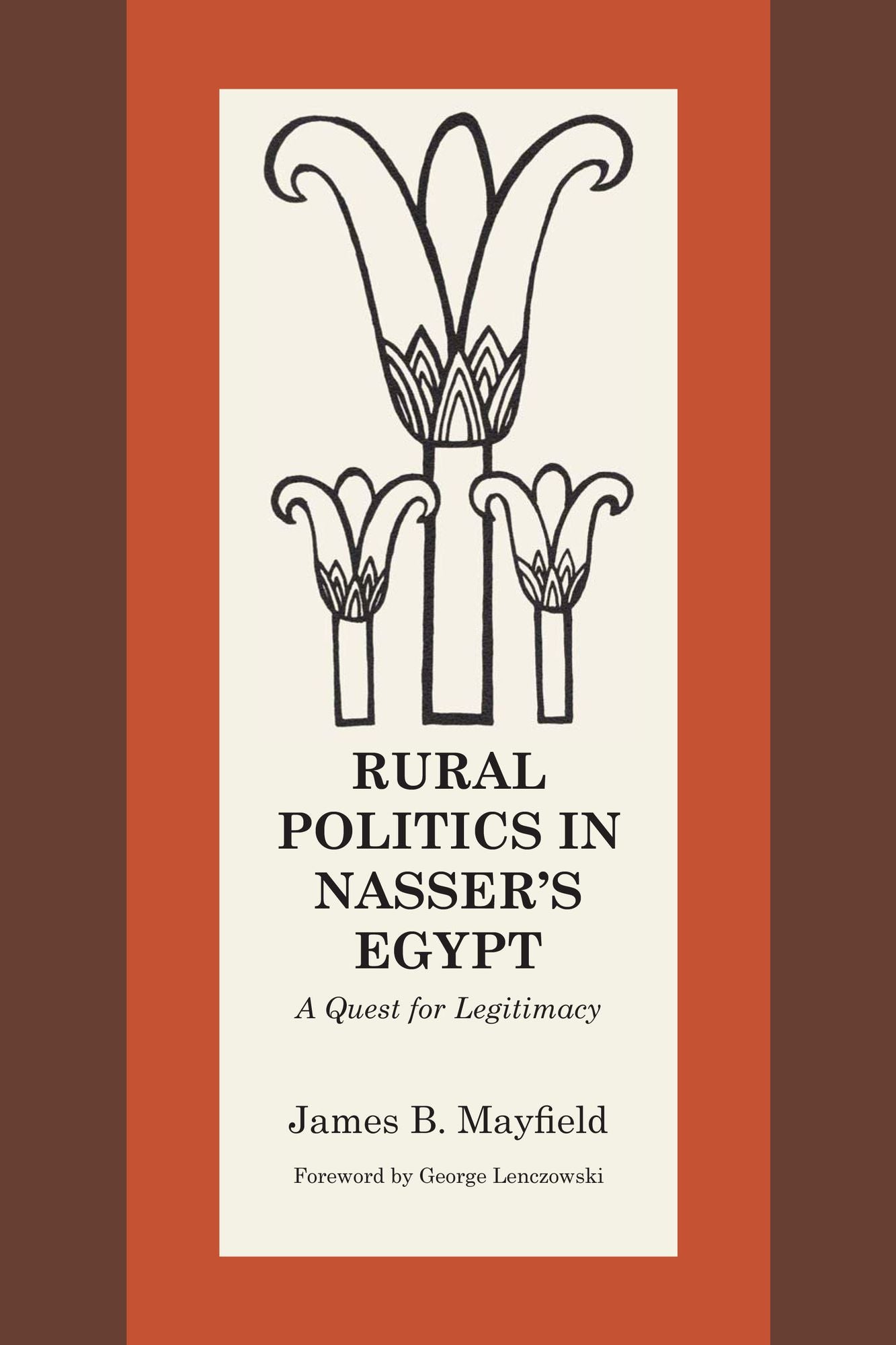 Rural Politics in Nasser's Egypt: A Quest for Legitimacy