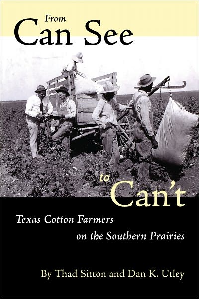 From Can See to Can't: Texas Cotton Farmers on the Southern Prairies
