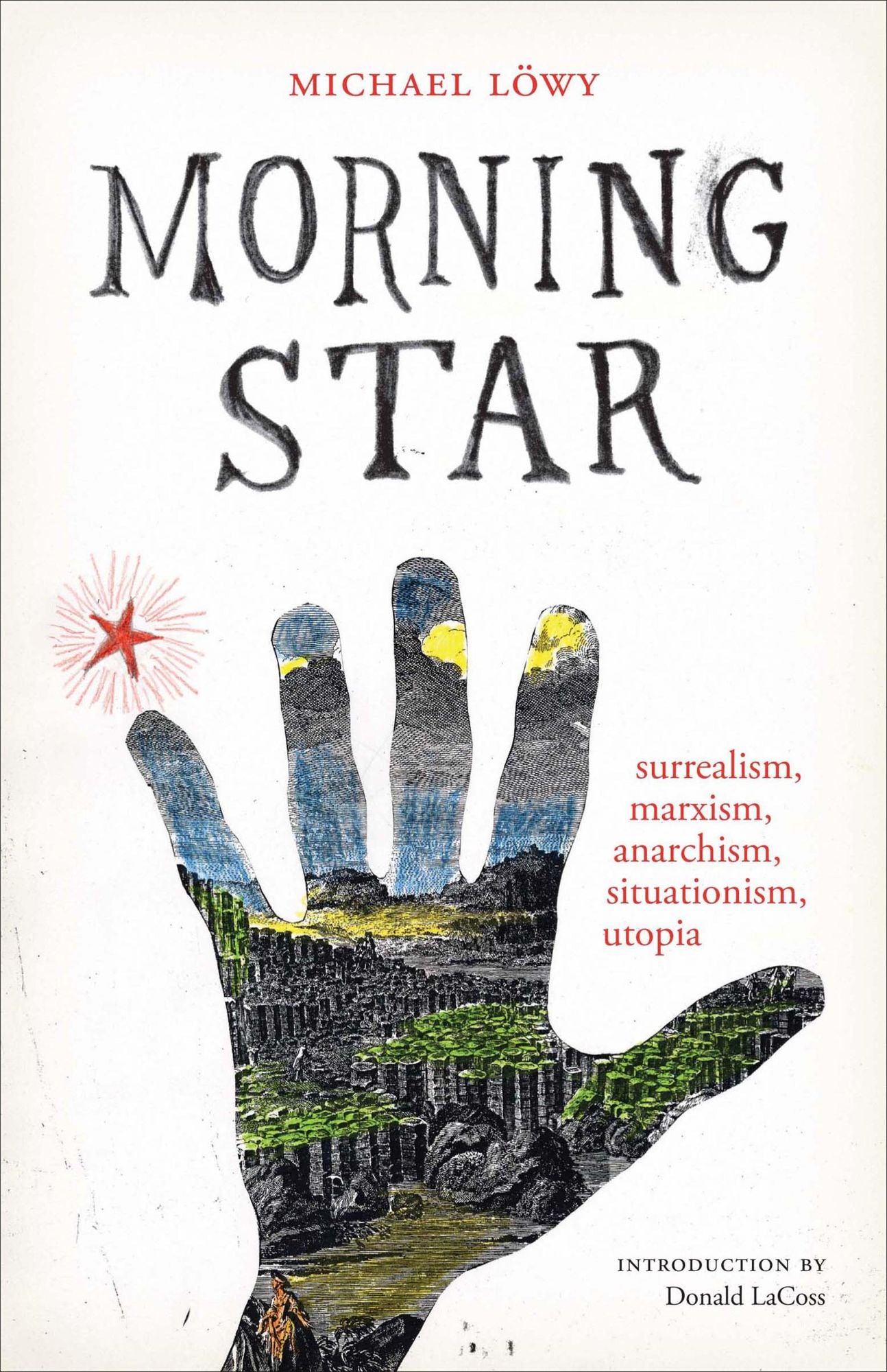 Morning Star: surrealism, marxism, anarchism, situationism, utopia