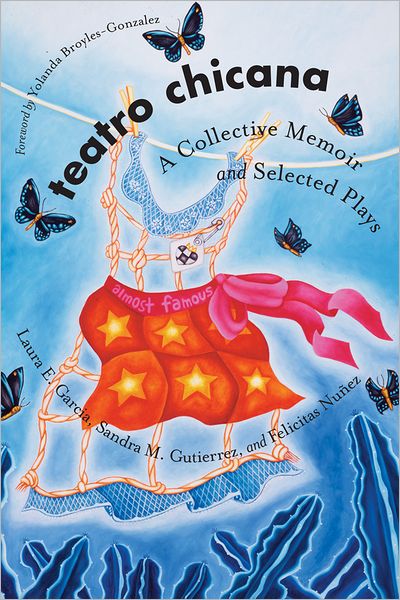 Teatro Chicana: A Collective Memoir and Selected Plays