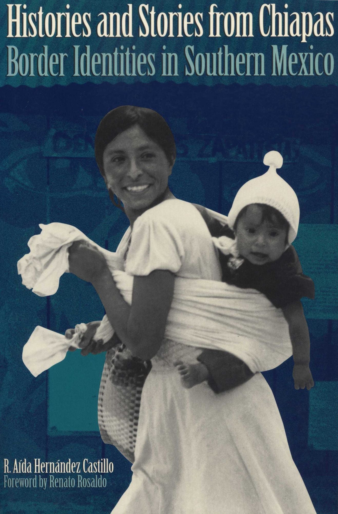 Histories and Stories from Chiapas: Border Identities in Southern Mexico