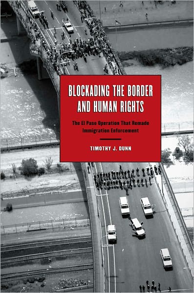 Blockading the Border and Human Rights: The El Paso Operation That Remade Immigration Enforcement