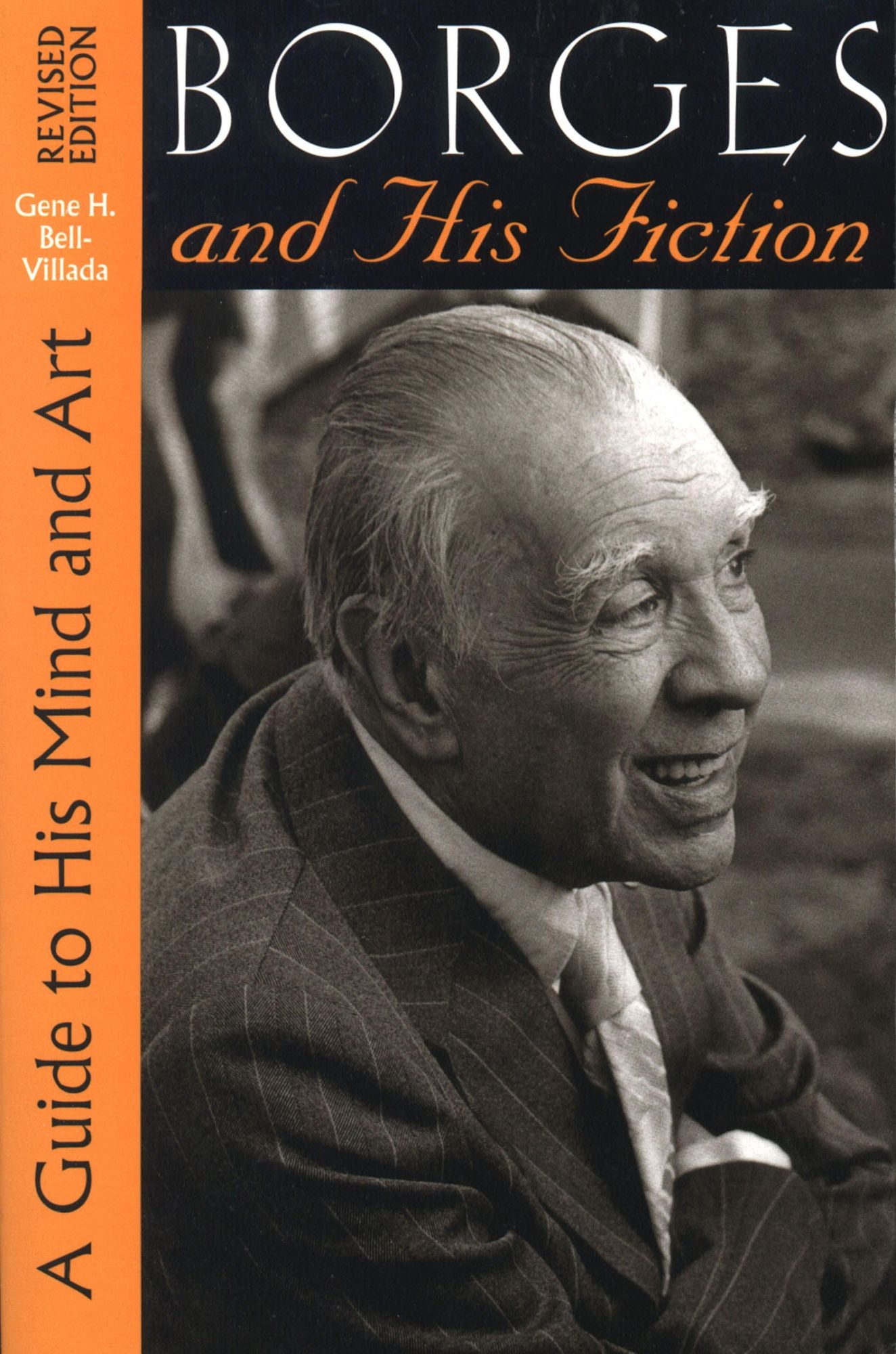 Borges and His Fiction: A Guide to His Mind and Art, A Revised Edition