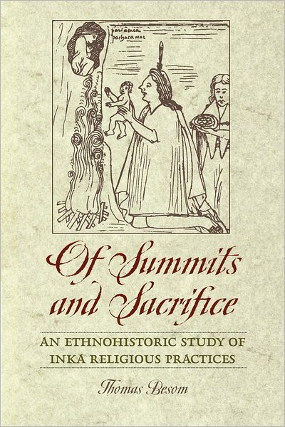 Of Summits and Sacrifice : An Ethnohistoric Study of Inka Religious Practices