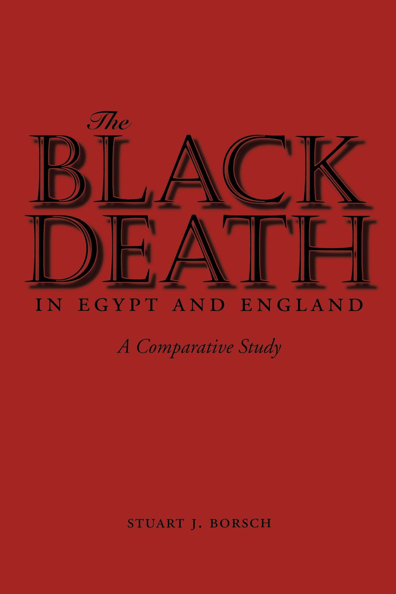 The Black Death in Egypt and England: A Comparative Study