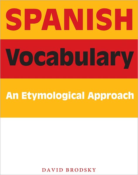 Spanish Vocabulary: An Etymological Approach