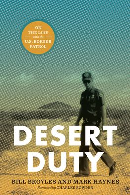 Desert Duty: On the Line with the U.S. Border Patrol
