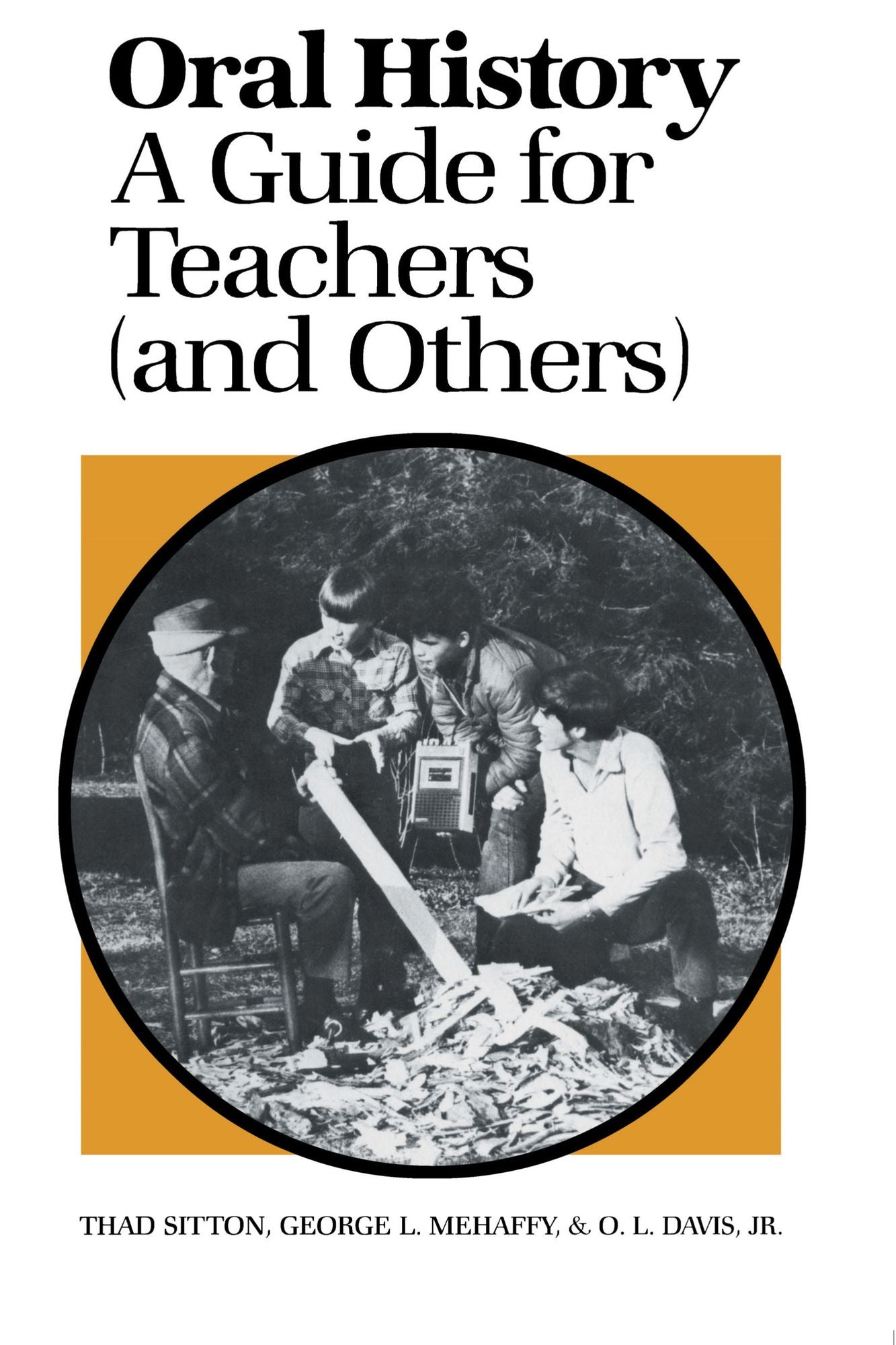 Oral History: A Guide for Teachers (and Others)