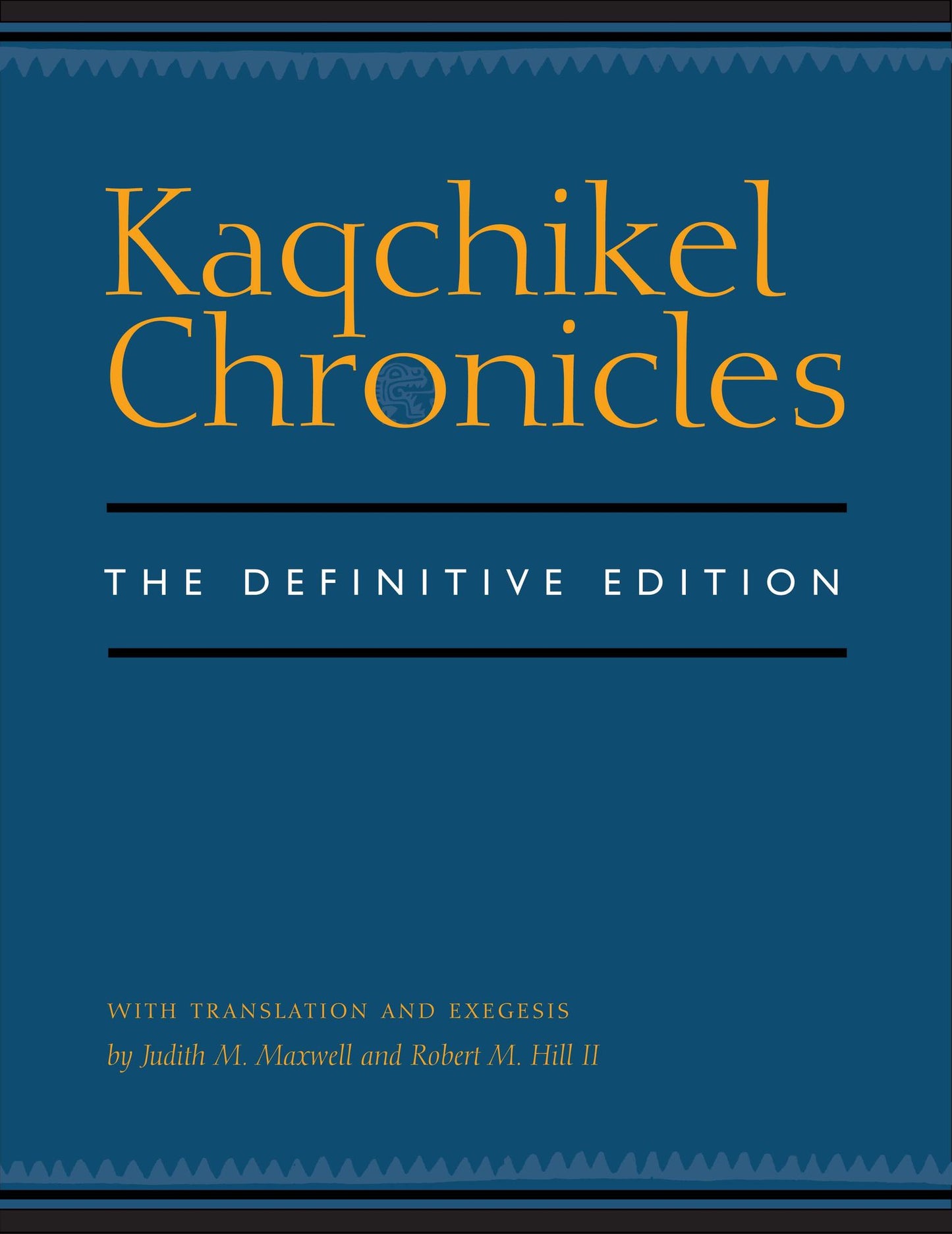 Kaqchikel Chronicles: The Definitive Edition