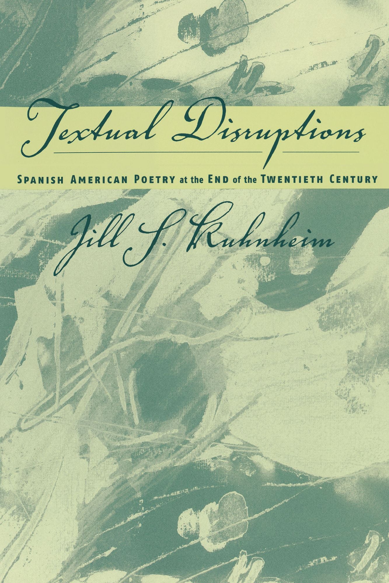 Spanish American Poetry at the End of the Twentieth Century: Textual Disruptions