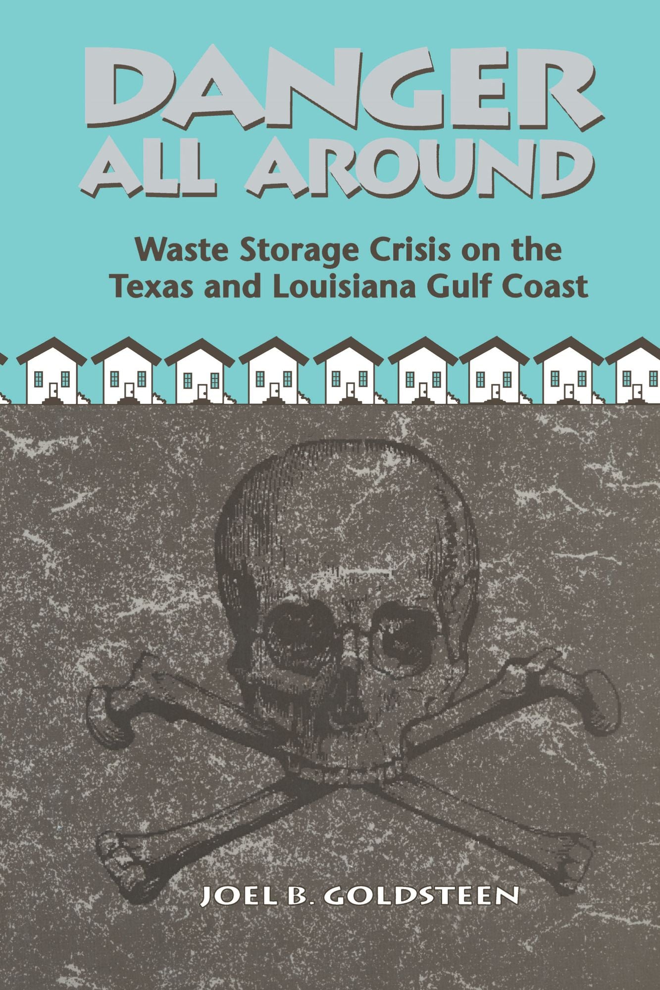 Danger All Around: Waste Storage Crisis on the Texas and Louisiana Gulf Coast