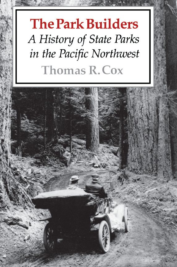 The Park Builders: A History of State Parks in the Pacific Northwest